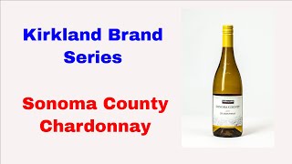 Kirkland Brand Series: Sonoma County Chardonnay