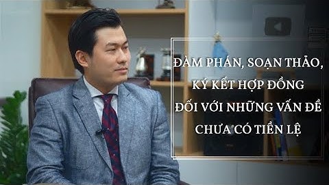 Tập 14. Kỹ năng đàm phán, soạn thảo, ký kết hợp đồng đối với các vấn đề chưa có tiền lệ