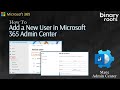 Add a New User in Microsoft 365 | M365 Admin Center