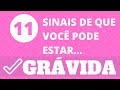 Como Saber se Estou Grávida? 11 Sinais de que Você Pode Estar Grávida!