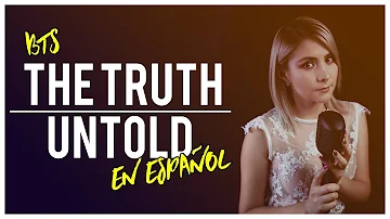 BTS - The Truth Untold (COVER EN ESPAÑOL) | Gret Rocha