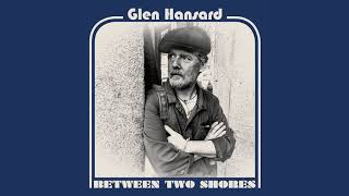 Glen Hansard - "Time Will Be The Healer" (Full Album Stream) chords