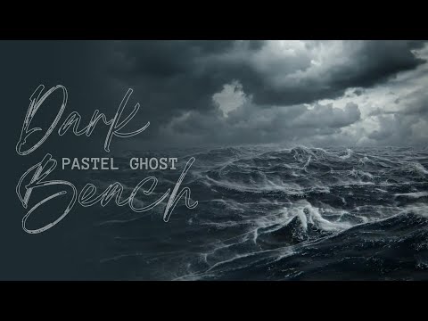 PASTEL GHOST Dark Beach Slowed Reverb Lyrics