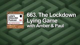 663. The Lockdown Lying Game with Amber & Paul