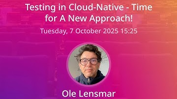 Testing in Cloud-Native - Time for A New Approach!