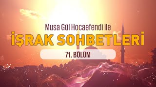 İşrak Sohbetleri 71. Bölüm 