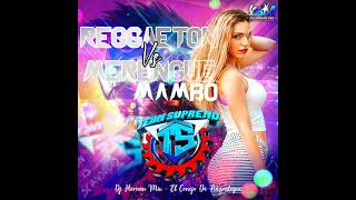 Reggaeton Vs Merengue 2024 Team Supremo Mixiando Dj Hernan Mix El Conejo De Anzoategui