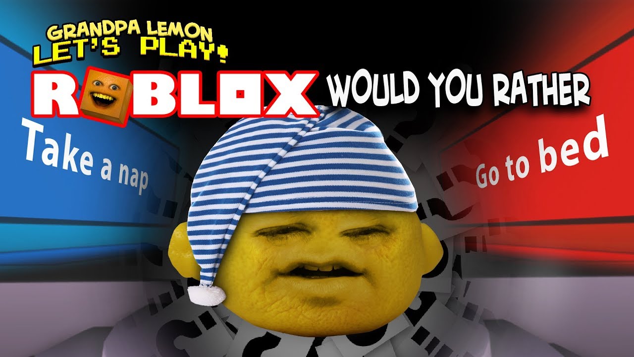 Roblox Would You Rather Grandpa Lemon Plays Annoying Orange Gaming Let S Play Index - roblox horror hotel obby liam lets play