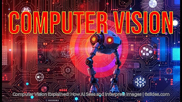 Computer Vision Explained: How AI Sees & Understands Images | AI for Beginners