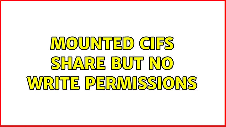 Ubuntu: Mounted cifs share but no write permissions (2 Solutions!!)