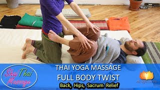 Thai Massage Full Body Twist-  Sacrum and Hip Relief too