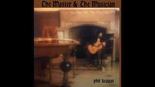 Phil Keaggy - The Master & The Musician