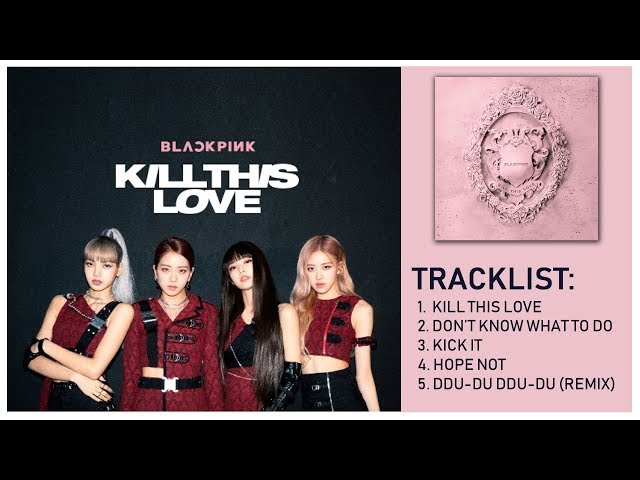 BLACKPINK - KILL THIS LOVE MINI ALBUM  WITH LYRICS (Rom/Han/Eng) class=