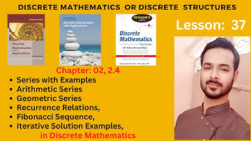 Lesson 37: Series and Summations | Arithmetic Series | Geometric Series in Discrete Mathematics