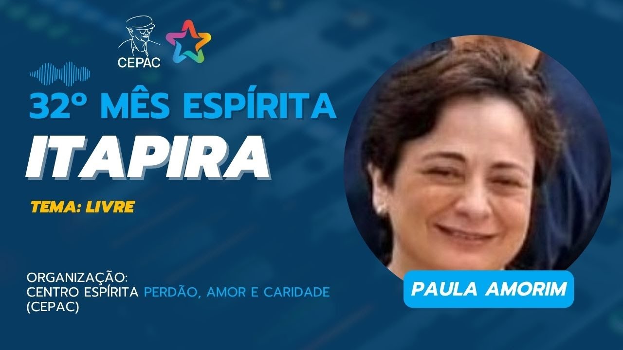 Palestra com Paula Amorim | 32º Mês Espírita de Itapira