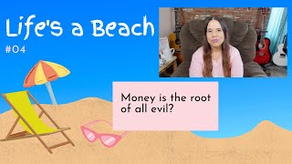 Money Is A Tool | Life's A Beach Podcast #04