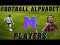 Football Alphabet: Players Whose Surnames Begin With M