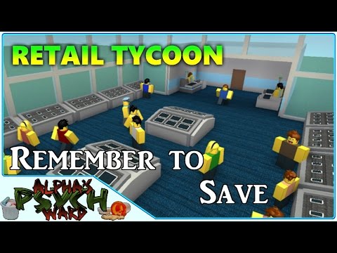 Retail Tycoon Remember To Save Roblox Youtube - roblox retail tycoon running a 5 star store youtube