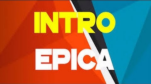 Nova Intro Feita Por Mim - Que Uma Gratis??