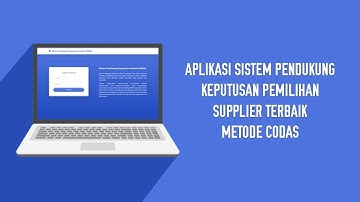 Aplikasi Sistem Pendukung Keputusan Pemilihan Supplier Terbaik Metode CODAS