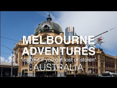 Melbourne Adventures Call Me If You Get Lost Or Stolen Youtube