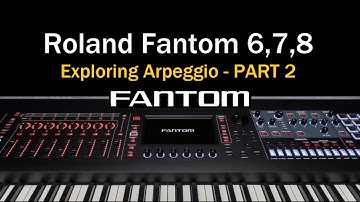 Roland Fantom Arpeggio - Part 2