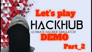Hackhub Demo - GamePlay(No Talking) - Part 2