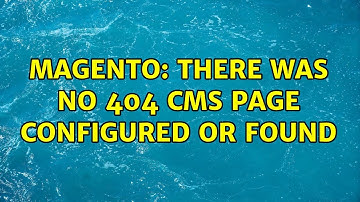 Magento: There was no 404 CMS page configured or found