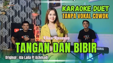 TANGAN DAN BIBIR KARAOKE DUET TANPA VOKAL COWOK Ft ( Eliza Rusman )