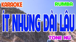 Karaoke Ít Nhưng Dài Lâu Rumba Tone Nữ