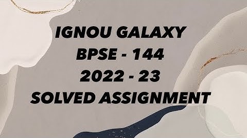 IGNOU bpse - 144  | 2022-23 | Solved assignment | Pdf | IGNOU GALAXY PUBLICATIONS