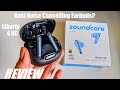 REVIEW: Soundcore Liberty 4 NC - Best ANC True Wireless Earbuds Under $99?