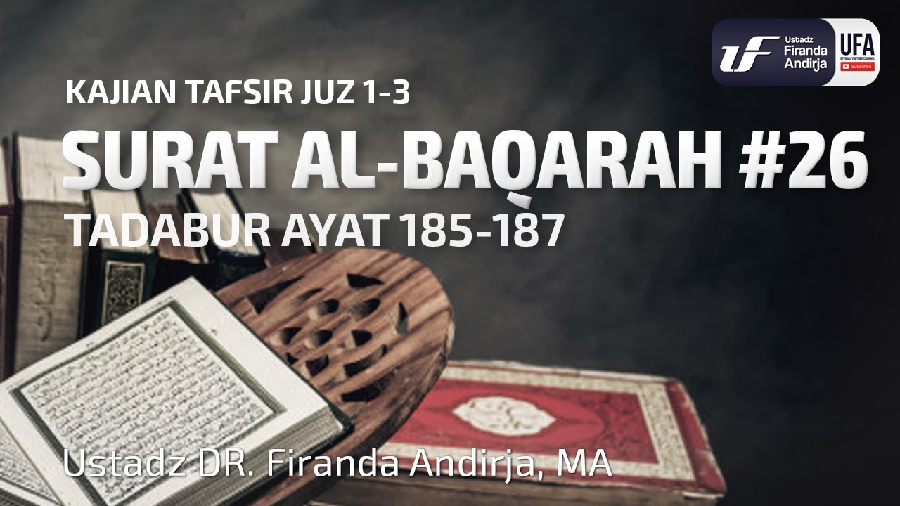 Tafsir Juz 2 : Surat Al-Baqarah #26 Ayat 185-187 - Ustadz Dr. Firanda Andirja, M.A.