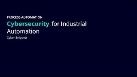 Cybersecurity for Industrial Automation - Cyber Snippet 5