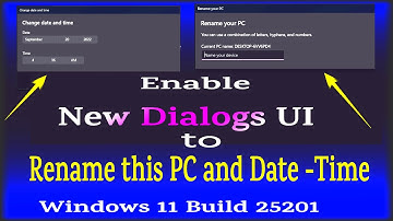 Enable New Date Time and Rename This PC Dialogs UI in Windows 11 | Build  25201