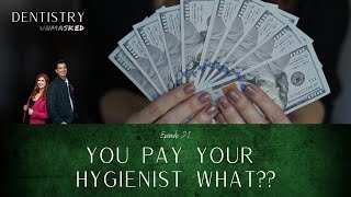 You pay your dental hygienist what?! with Chad DuPlantis, DDS, and Irene Iancu, RDH