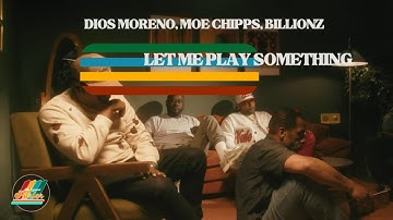 Dios Moreno, Moe Chipps, Billionz - LET ME PLAY SOMETHING | The Lyrical Parlor Performance