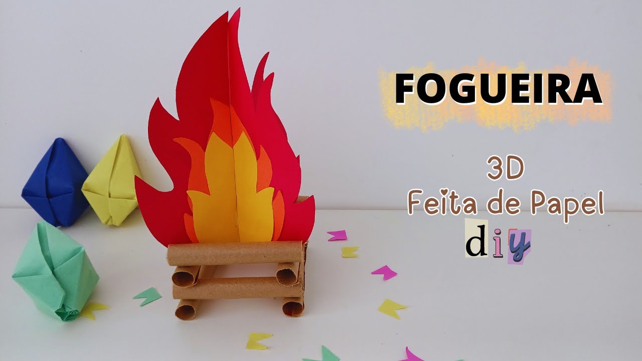 FOGUEIRA DE PAPEL 3D - DIY - DECORAÇÃO PARA FESTA JUNINA - YouTube