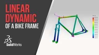 Linear Dynamic Analysis of a Bike Frame  Solidworks Simulation