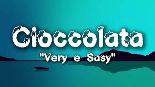 Very e Sasy - Cioccolata