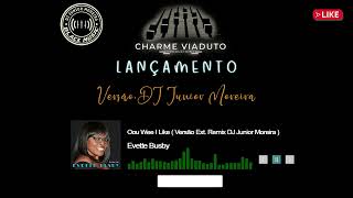 Evette Busby - Oou Wee, I Like  ( Versão Ext. Remix DJ Junior Moreira ) #EvetteBusby #CharmeViaduto