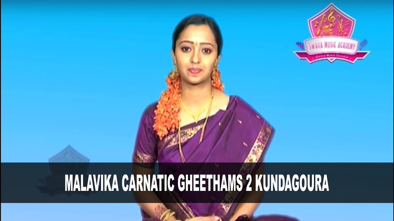Malavika Carnatic Classes    Kundagoura Gheetham   SwaraMusicAcademy