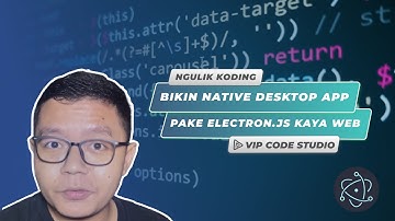 Bikin Desktop App Pake Electron JS, Gampang Banget !!!