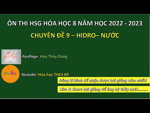 CHUYÊN ĐỀ 9 – HIDRO – NƯỚC | ÔN THI HSG HÓA HỌC 8 2022-2023 | HÓA HỌC THCS 89 - youtube