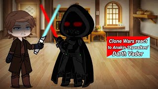 Clone Wars☆ react to Darth Vader/Anakin Skywalker 2/? ♡