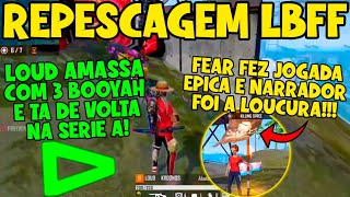 LOUD FAZ 3 BOOYAHS E VOLTA PRA SERIE A - META GAMING BRILHOU - FEAR FAZ JOGADA LENDARIA - LBFF