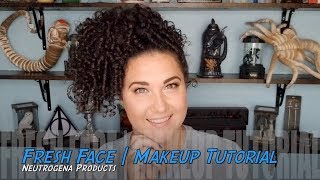 Fresh Face | Makeup Tutorial | Neutrogena products!!