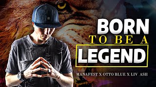 Video thumbnail of "Born To Be a Legend | Manafest x OTTO BLUE x Liv Ash (Video)"