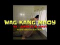 Wag kang maoy by  jonas ft m zhayt