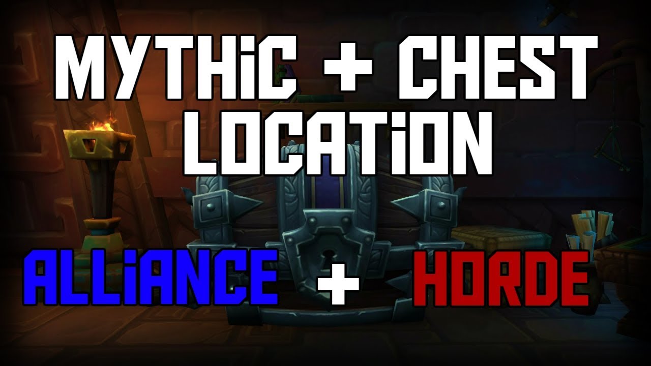 Mythic + Chest Location WoW BFA Alliance and Horde YouTube